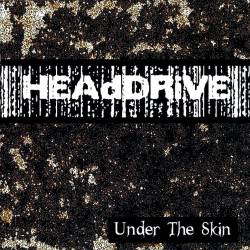 Headdrive : Under the Skin
